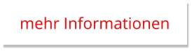 mehr Informationen mehr Informationen