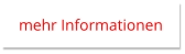 mehr Informationen mehr Informationen