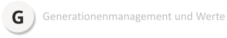 G Generationenmanagement und Werte