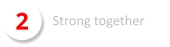 2 Strong together