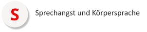 S Sprechangst und Körpersprache