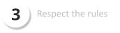 3 Respect the rules