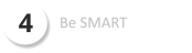 4 Be SMART