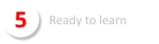 5 Ready to learn