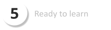 5 Ready to learn