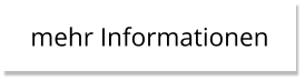 mehr Informationen mehr Informationen