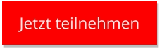 Jetzt teilnehmen Jetzt teilnehmen
